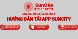 Hướng dẫn tải app SunCity cho điện thoại và 1 số sự cố thường gặp